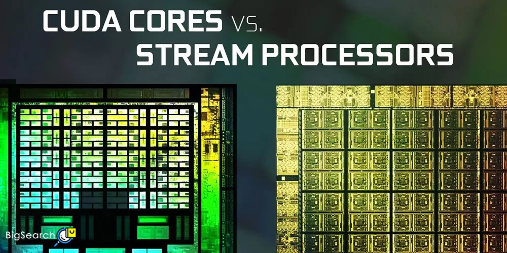 بررسی کوداکور (CUDA Cores) و استریم (Stream Processors)
